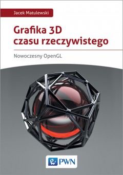 Grafika 3D czasu rzeczywistego. Nowoczesny OpenGL